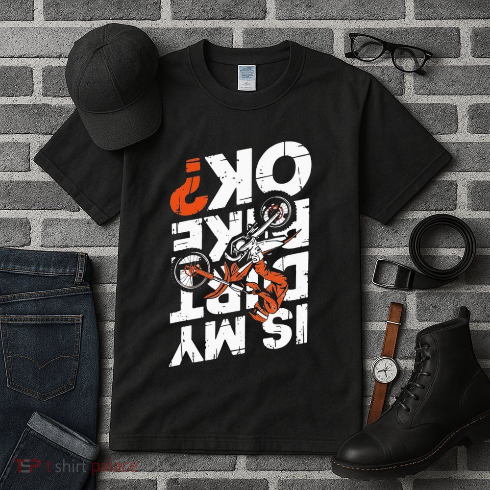 Upside Down Is My Dirt Bike Ok For Dirt Bikers Tall T-Shirt