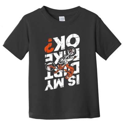 Upside Down Is My Dirt Bike Ok For Dirt Bikers Toddler T-Shirt