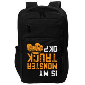 Upside Down Is My Monster Truck Ok Monster Truck Lovers Impact Tech Backpack