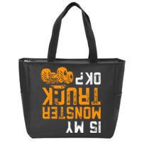 Upside Down Is My Monster Truck Ok Monster Truck Lovers Zip Tote Bag