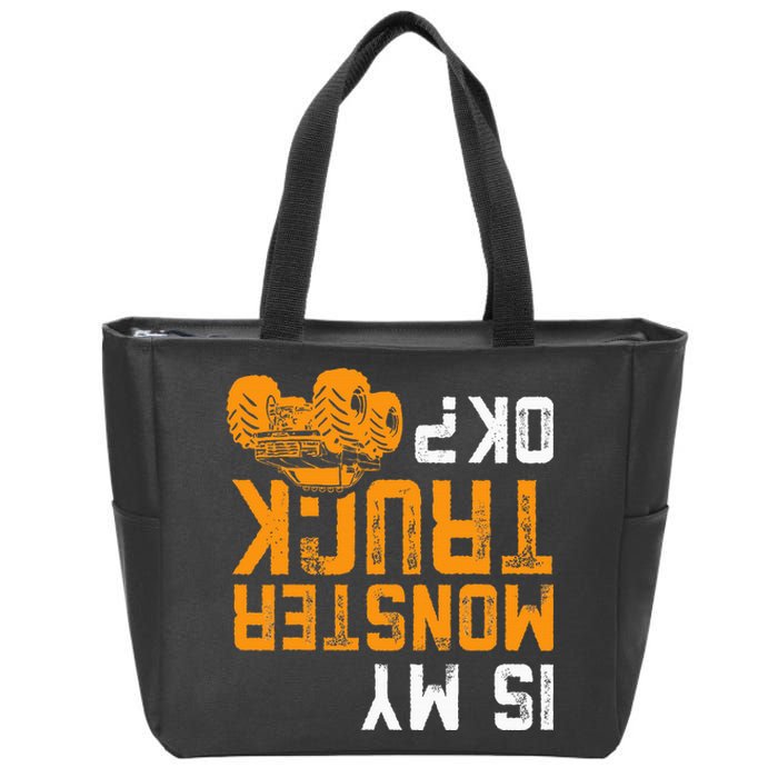 Upside Down Is My Monster Truck Ok Monster Truck Lovers Zip Tote Bag