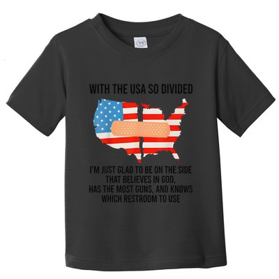 Usa Divided IM Just Glad To Be On The Side Believes In God Toddler T-Shirt