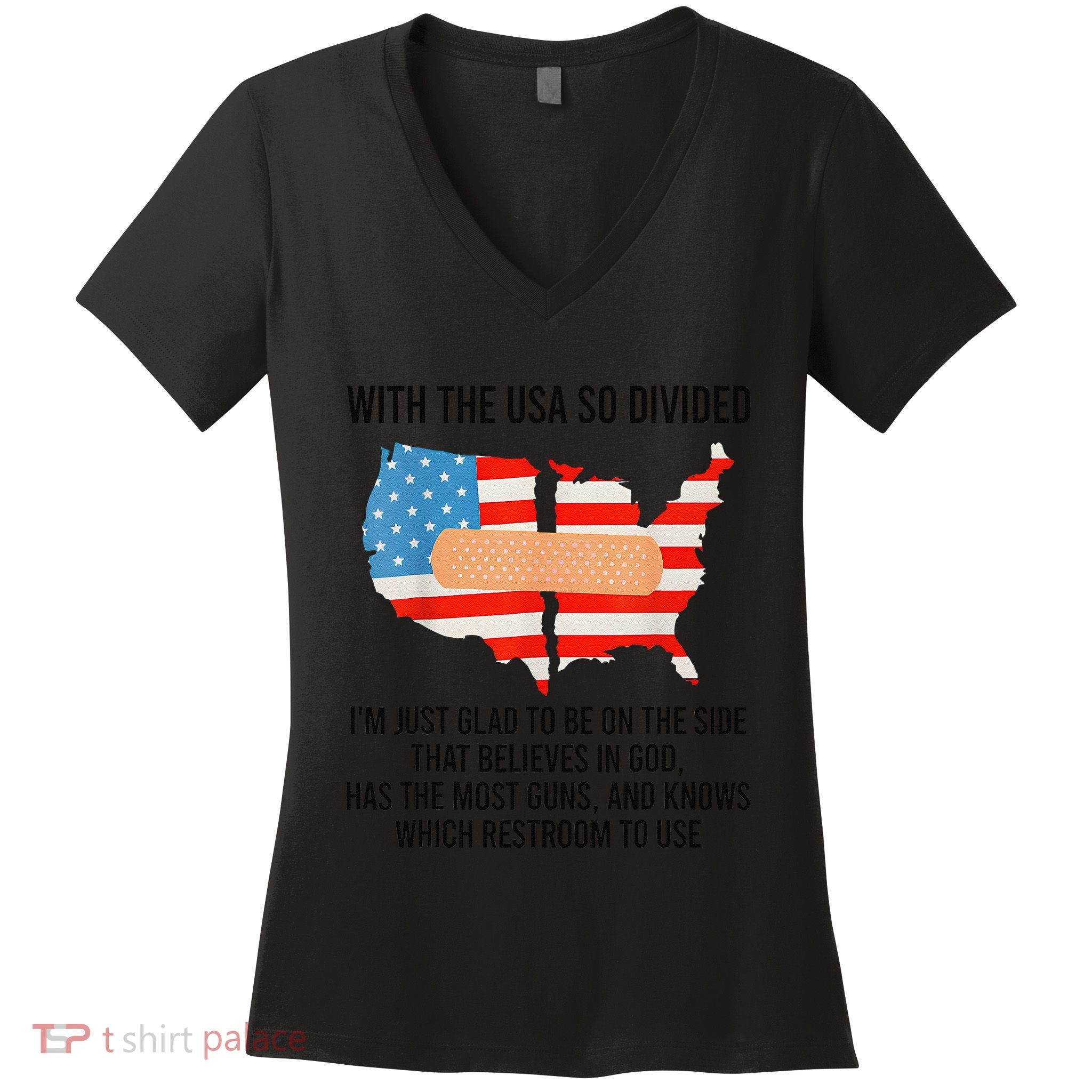 Usa Divided IM Just Glad To Be On The Side Believes In God Women's V-Neck T-Shirt