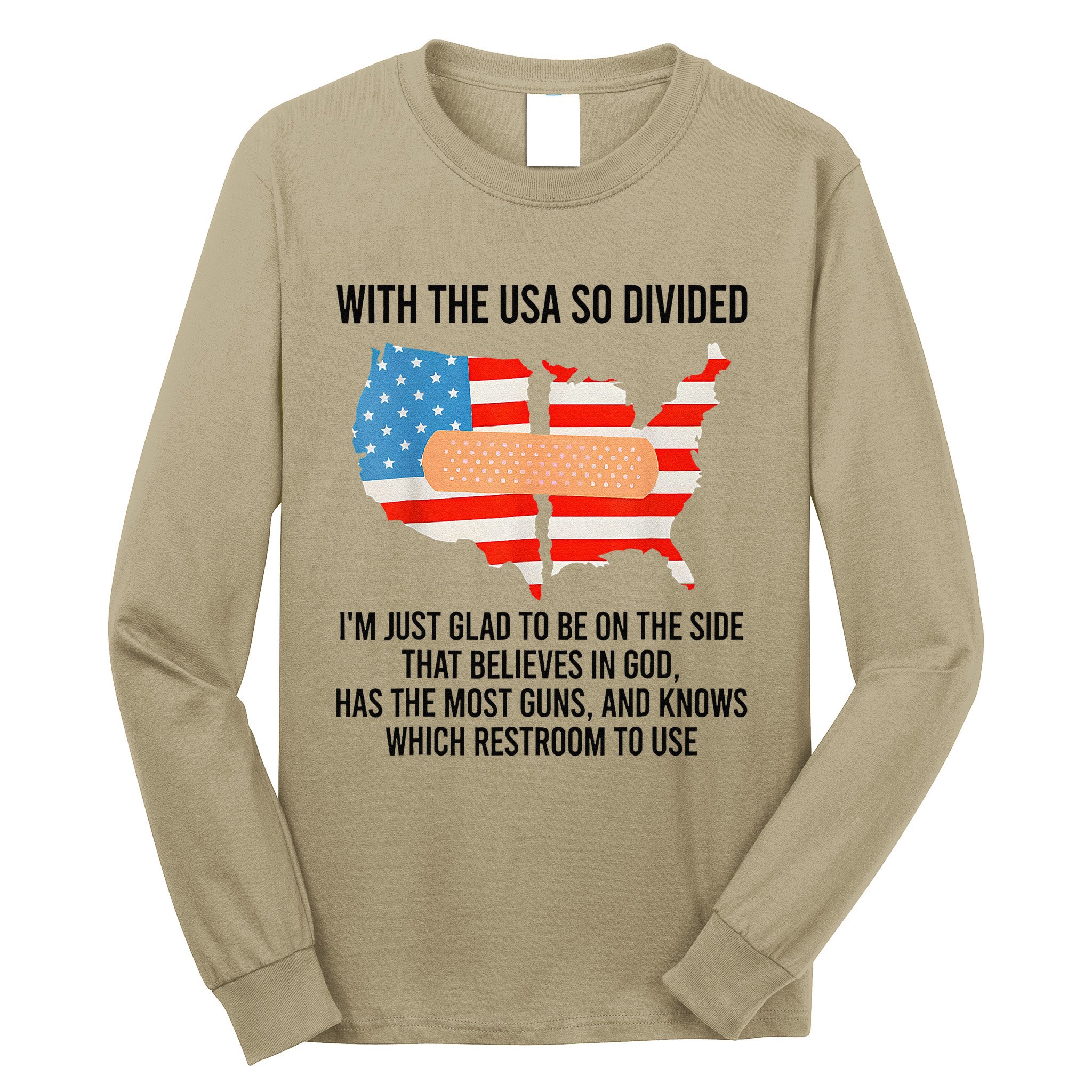 Usa Divided IM Just Glad To Be On The Side Believes In God Long Sleeve Shirt