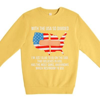 Usa Divided IM Just Glad To Be On The Side Believes In God Premium Crewneck Sweatshirt