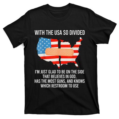 Usa Divided IM Just Glad To Be On The Side Believes In God T-Shirt