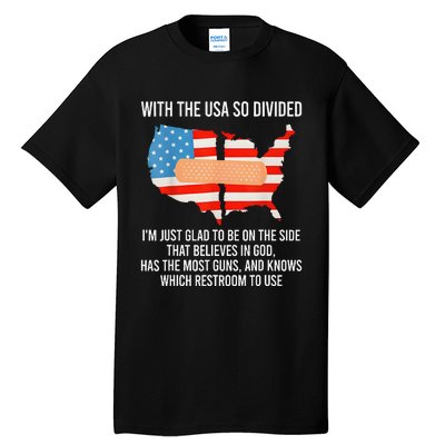 Usa Divided IM Just Glad To Be On The Side Believes In God Tall T-Shirt