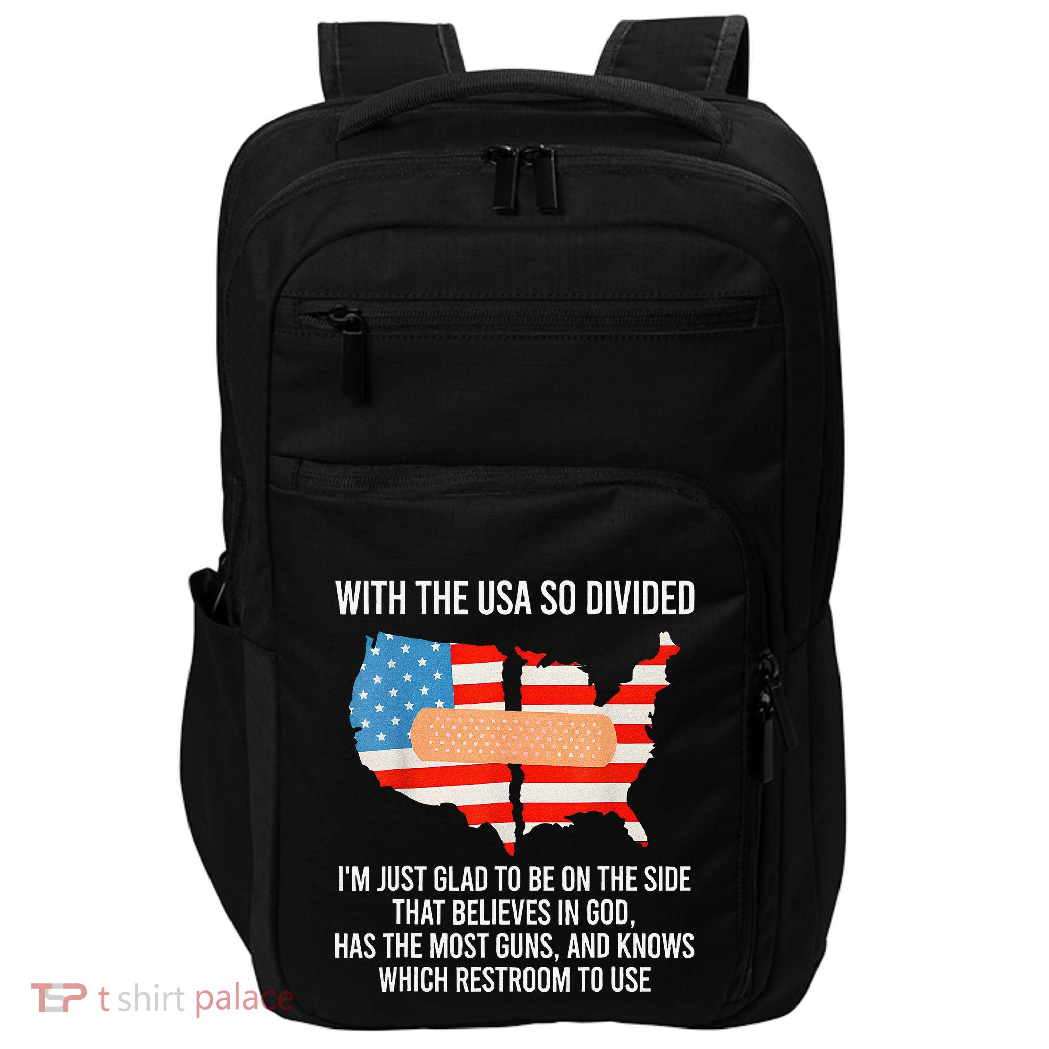 Usa Divided IM Just Glad To Be On The Side Believes In God Impact Tech Backpack