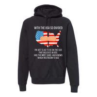 Usa Divided IM Just Glad To Be On The Side Believes In God Premium Hoodie