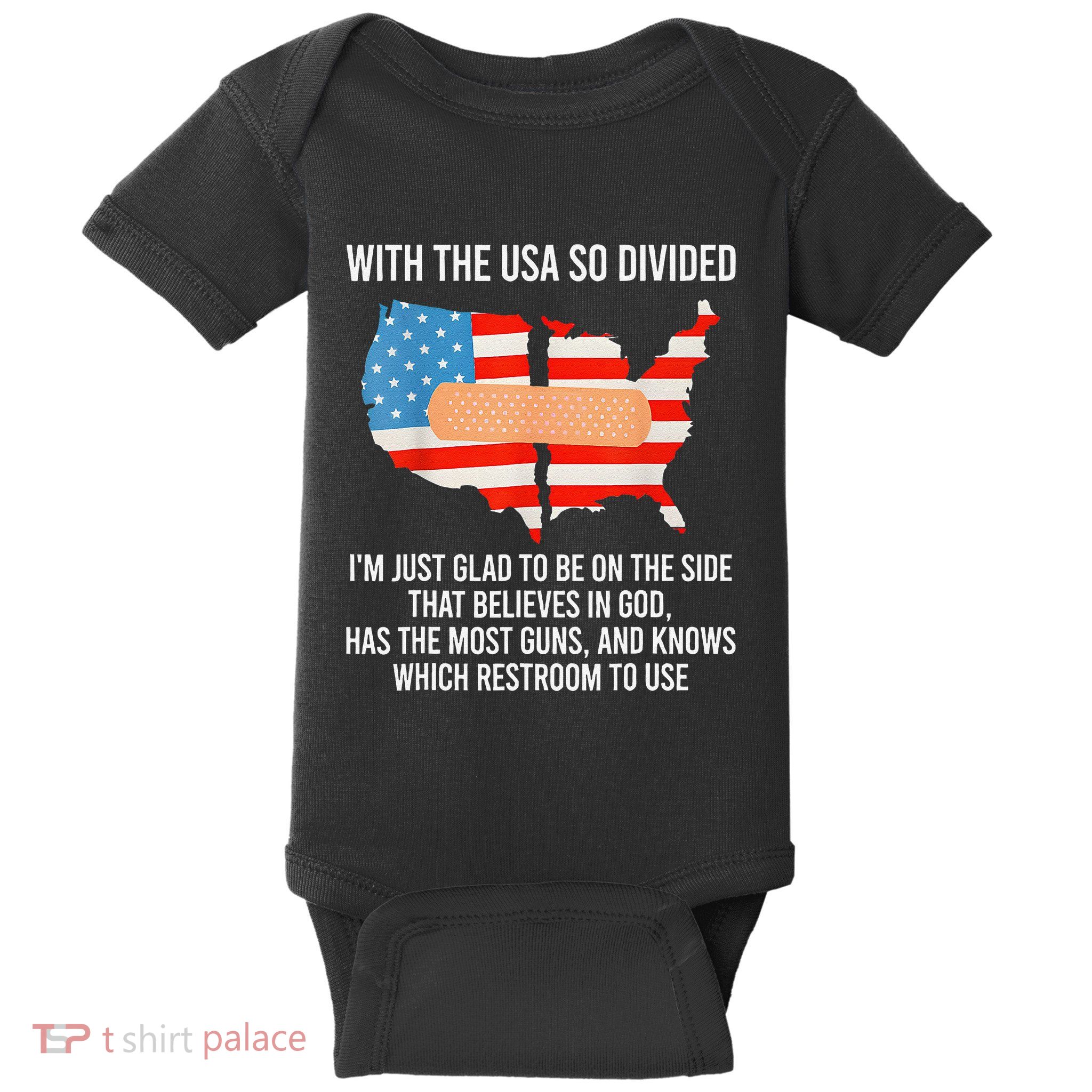Usa Divided IM Just Glad To Be On The Side Believes In God Baby Bodysuit