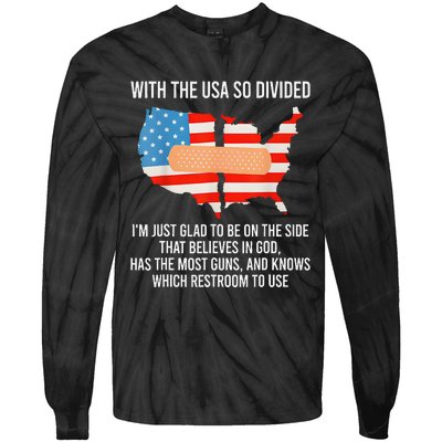 Usa Divided IM Just Glad To Be On The Side Believes In God Tie-Dye Long Sleeve Shirt