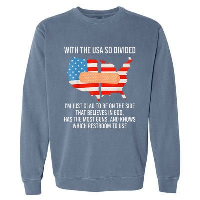 Usa Divided IM Just Glad To Be On The Side Believes In God Garment-Dyed Sweatshirt