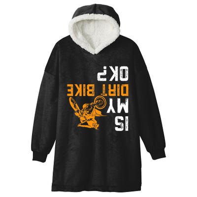 Upside Down Is My Dirt Bike Ok For Dirt Bikers Hooded Wearable Blanket