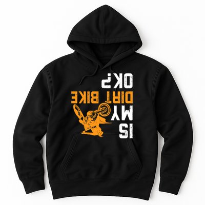 Upside Down Is My Dirt Bike OK? Dirt Bikers Hoodie
