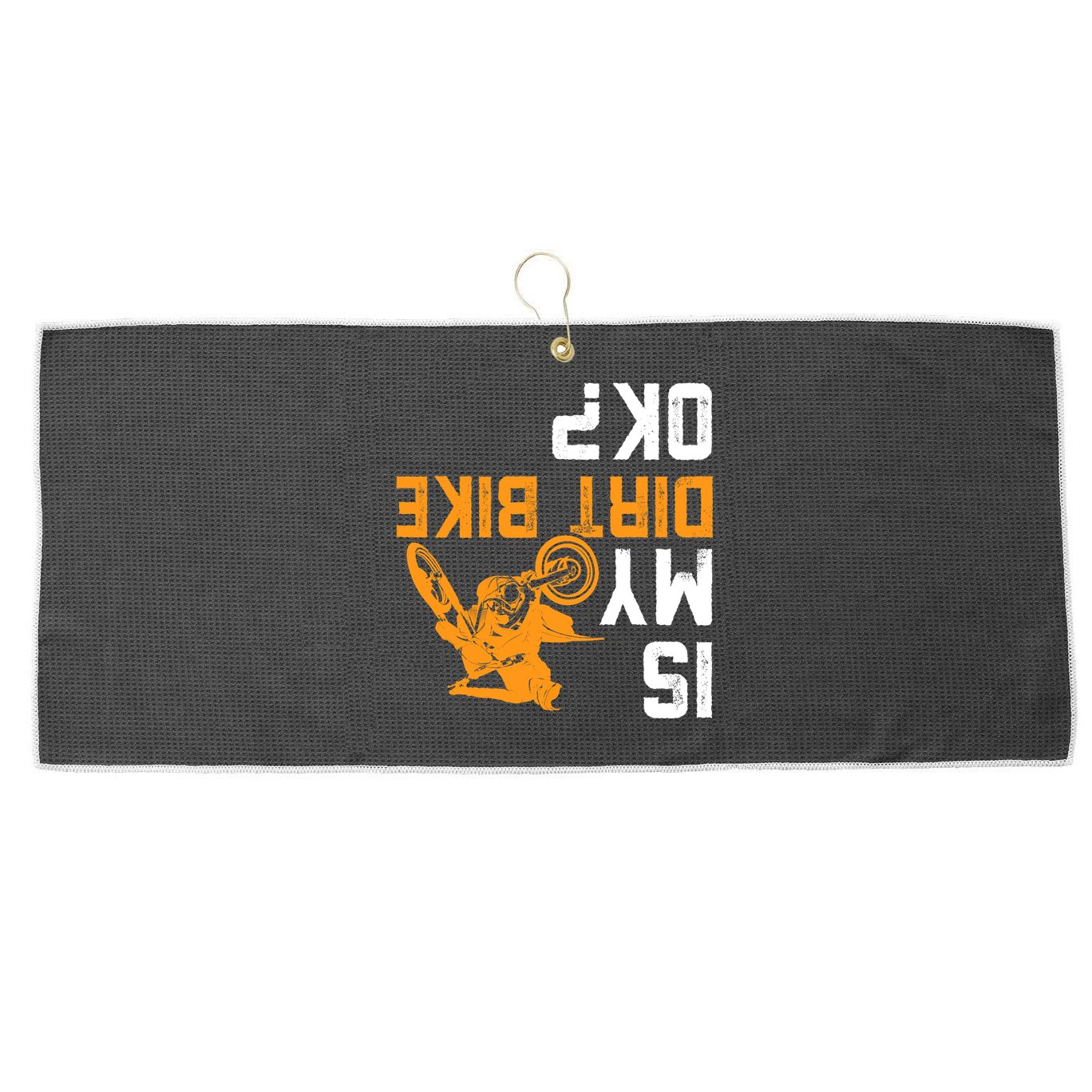 Upside Down Is My Dirt Bike OK? Dirt Bikers Large Microfiber Waffle Golf Towel