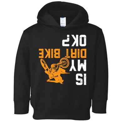 Upside Down Is My Dirt Bike OK? Dirt Bikers Toddler Hoodie