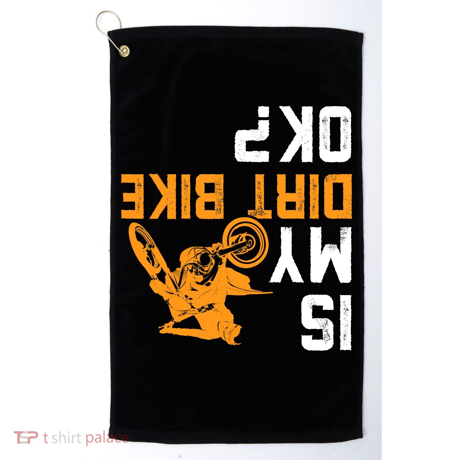 Upside Down Is My Dirt Bike OK? Dirt Bikers Golf Towel