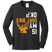 Upside Down Is My Dirt Bike OK? Dirt Bikers Kids Long Sleeve Shirt