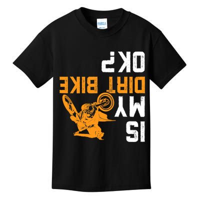 Upside Down Is My Dirt Bike OK? Dirt Bikers Kids T-Shirt