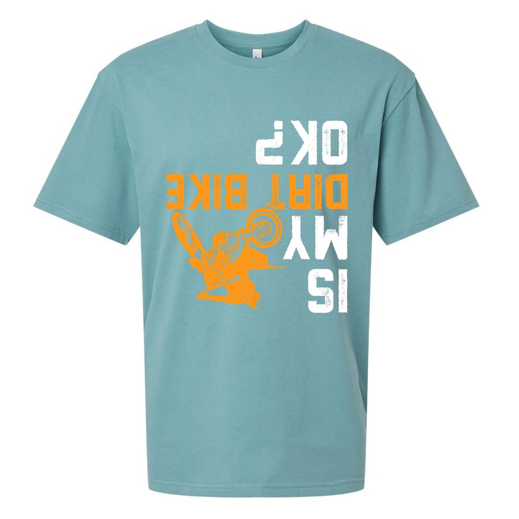 Upside Down Is My Dirt Bike OK? Dirt Bikers Sueded Cloud Jersey T-Shirt