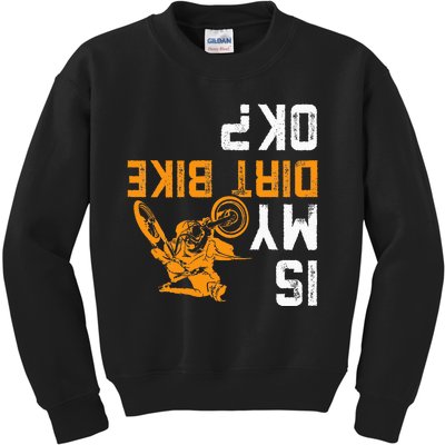 Upside Down Is My Dirt Bike Ok For Dirt Bikers Kids Sweatshirt