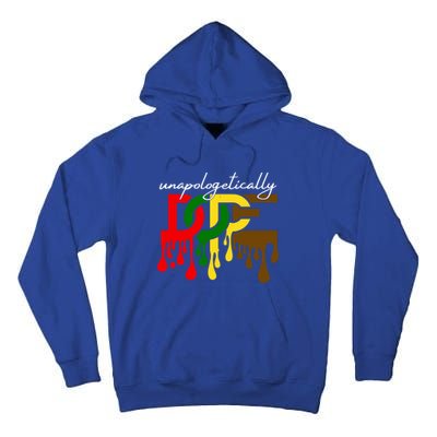 Unapologetically Dope Juneteenth Freedom Day Black History Gift Tall Hoodie