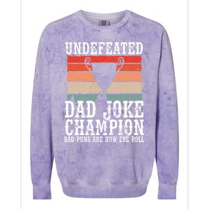 Undefeated Dad Joke Champion Bad Puns Are How Eye Roll Joke Cute Gift Colorblast Crewneck Sweatshirt