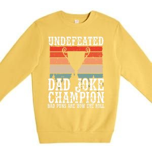 Undefeated Dad Joke Champion Bad Puns Are How Eye Roll Joke Cute Gift Premium Crewneck Sweatshirt