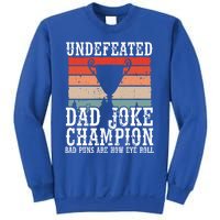 Undefeated Dad Joke Champion Bad Puns Are How Eye Roll Joke Cute Gift Sweatshirt