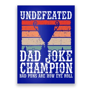 Undefeated Dad Joke Champion Bad Puns Are How Eye Roll Joke Cute Gift Poster