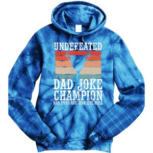 Undefeated Dad Joke Champion Bad Puns Are How Eye Roll Joke Cute Gift Tie Dye Hoodie