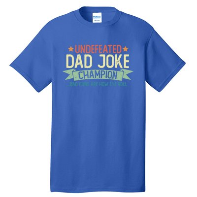 Undefeated Dad Joke Champion Funny Bad Puns Fathers Day Gift Funny Gift Tall T-Shirt