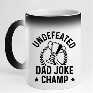 Undefeated Dad Joke Champion Funny Fathers Day Saying Quote Gift 11oz Black Color Changing Mug