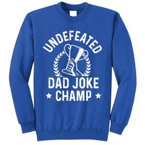 Undefeated Dad Joke Champion Funny Fathers Day Saying Quote Gift Sweatshirt