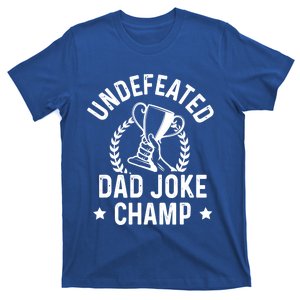 Undefeated Dad Joke Champion Funny Fathers Day Saying Quote Gift T-Shirt