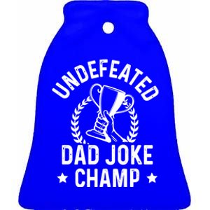 Undefeated Dad Joke Champion Funny Fathers Day Saying Quote Gift Ceramic Bell Ornament