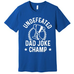 Undefeated Dad Joke Champion Funny Fathers Day Saying Quote Gift Premium T-Shirt