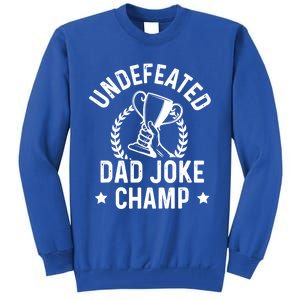 Undefeated Dad Joke Champion Funny Fathers Day Saying Quote Gift Tall Sweatshirt