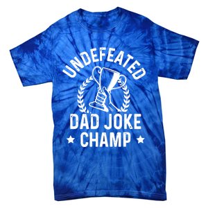 Undefeated Dad Joke Champion Funny Fathers Day Saying Quote Gift Tie-Dye T-Shirt