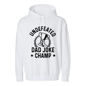 Undefeated Dad Joke Champion Funny Fathers Day Saying Quote Gift Garment-Dyed Fleece Hoodie