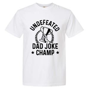 Undefeated Dad Joke Champion Funny Fathers Day Saying Quote Gift Garment-Dyed Heavyweight T-Shirt