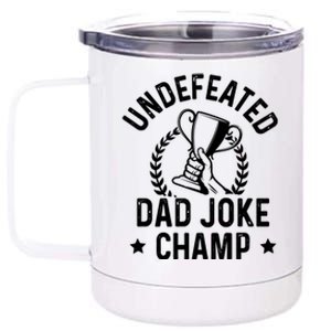 Undefeated Dad Joke Champion Funny Fathers Day Saying Quote Gift 12 oz Stainless Steel Tumbler Cup