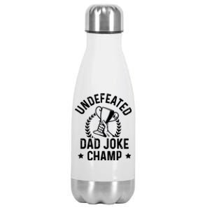 Undefeated Dad Joke Champion Funny Fathers Day Saying Quote Gift Stainless Steel Insulated Water Bottle