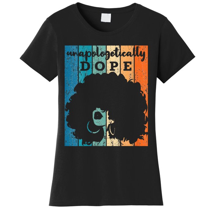 Unapologetically Dope Juneteenth Gift For Women's T-Shirt