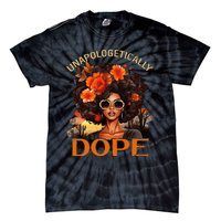 Unapologetically Dope Juneteenth Black History Tie-Dye T-Shirt