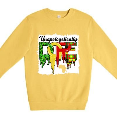 Unapologetically Dope Juneteenth Black History Month African Gift Premium Crewneck Sweatshirt