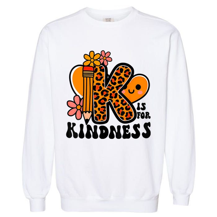 Unity Day Kindness Be Kind Teacher Anti Bully Garment-Dyed Sweatshirt