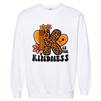 Unity Day Kindness Orange Teacher Be Kind Garment-Dyed Sweatshirt