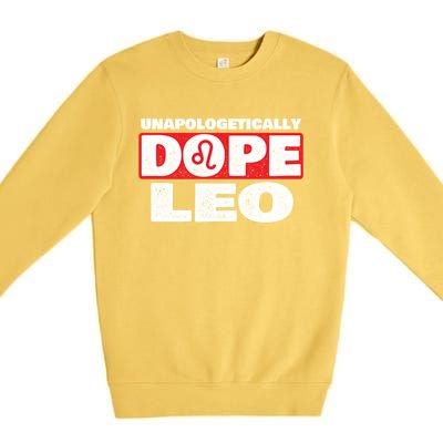 Unapologetically Dope Leo Zodiac Sign Horoscope Gift Premium Crewneck Sweatshirt