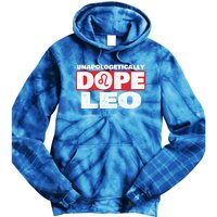 Unapologetically Dope Leo Zodiac Sign Horoscope Gift Tie Dye Hoodie